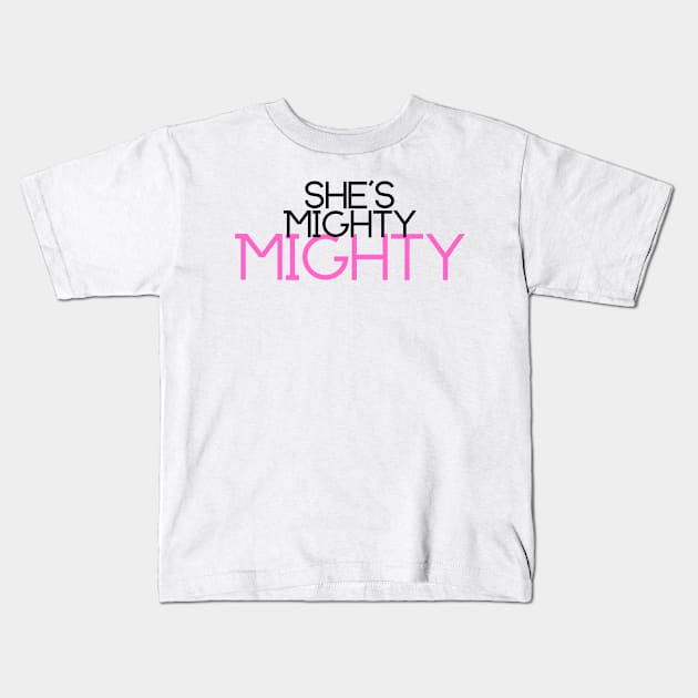 She's Mighty Kids T-Shirt by wanderingteez